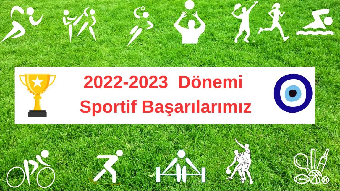 2022-2023 Eğitim Öğretim Dönemi Öğrencilerimizin Sportif Başarıları